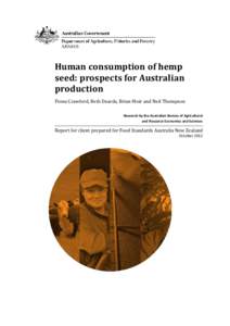 Human consumption of hemp seed: prospects for Australian production Fiona Crawford, Beth Deards, Brian Moir and Neil Thompson Research by the Australian Bureau of Agricultural and Resource Economics and Sciences