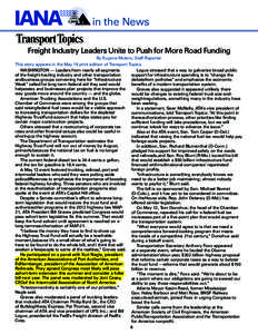 in the News Freight Industry Leaders Unite to Push for More Road Funding By Eugene Mulero, Staff Reporter This story appears in the May 19 print edition of Transport Topics. Logue stressed that a way to galvanize broad p