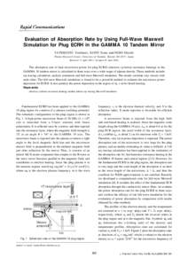 Evaluation of Absorption Rate by Using Full-Wave Maxwell Simulation for Plug ECRH in the GAMMA 10 Tandem Mirror TATEMATSU Yoshinori, SAITO Teruo and HOJO Hitoshi Plasma Research Center, University of Tsukuba, Ibaraki 305