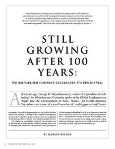 When Weyerhaeuser Company turns one hundred in January 2000, it will celebrate its centennial year as one of the world’s leading forest products companies, noted for its innovation in research, manufacturing and forest