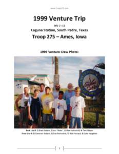 www.Troop275.com[removed]Venture Trip July 2 –11  Laguna Station, South Padre, Texas