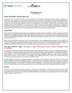 TourConnect.com Case Study Client Information: TourConnect.com Tourconnect.com is a portal focused on tourism industry for automating solutionsinvolving contracts between tour contractors and suppliers. Tourconnect.com s