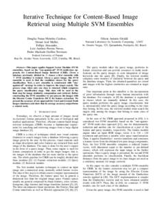 Iterative Technique for Content-Based Image Retrieval using Multiple SVM Ensembles Douglas Natan Meireles Cardoso, Dionei Jos´e Muller, Fellipe Alexandre, Luiz Antˆonio Pereira Neves,