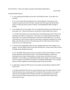 BULLETIN 10-EX-2 Policy Form Filings to respond to 2010 Federal Health Reform July 29, 2010 Frequently Asked Questions 1. Q: Our company got this Bulletin, but we don’t write health insurance. Do we have to do anything