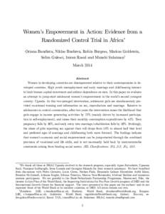 Women’s Empowerment in Action: Evidence from a Randomized Control Trial in Africa¤ Oriana Bandiera, Niklas Buehren, Robin Burgess, Markus Goldstein, Selim Gulesci, Imran Rasul and Munshi Sulaimany March 2014 Abstract