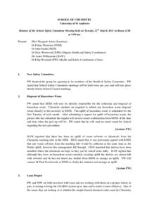 SCHOOL OF CHEMISTRY University of St Andrews Minutes of the School Safety Committee Meeting held on Tuesday 22nd March 2011 in Room 214b at 9.00 am. Present: