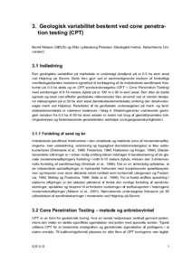 3. Geologisk variabilitet bestemt ved cone penetration testing (CPT) Bertel Nilsson (GEUS) og Ditte Lykkesborg Petersen (Geologisk Institut, Københavns Universitet) 3.1 Indledning Den geologiske variabilitet på markska