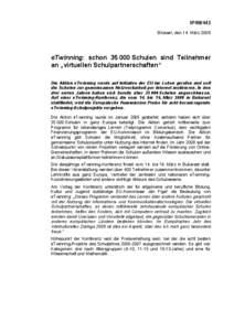 IP[removed]Brüssel, den 14. März 2008 eTwinning: schon[removed]Schulen sind Teilnehmer an „virtuellen Schulpartnerschaften“ Die Aktion eTwinning wurde auf Initiative der EU ins Leben gerufen und soll