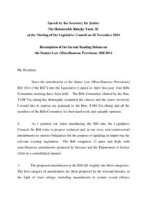 Speech by the Secretary for Justice The Honourable Rimsky Yuen, SC at the Meeting of the Legislative Council on 26 November 2014 Resumption of the Second Reading Debate on the Statute Law (Miscellaneous Provisions) Bill 