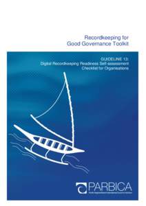 Recordkeeping for Good Governance Toolkit GUIDELINE 13: Digital Recordkeeping Readiness Self-assessment Checklist for Organisations