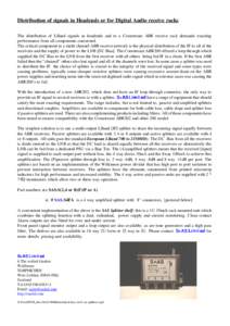 Distribution of signals in Headends or for Digital Audio receive racks The distribution of LBand signals in headends and to a Comstream ABR receive rack demands exacting performance from all components concerned. The cri