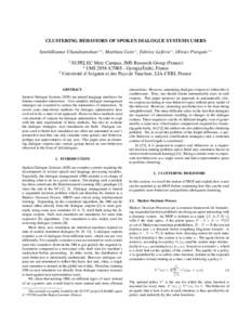 CLUSTERING BEHAVIORS OF SPOKEN DIALOGUE SYSTEMS USERS Senthilkumar Chandramohan 1,3 , Matthieu Geist 1 , Fabrice Lef`evre 3 , Olivier Pietquin 1,2 1 SUPELEC Metz Campus, IMS Research Group (France) 2