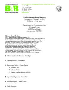 BAR Advisory Group Meeting Wednesday, February 16, 2011 9:30 a.m. – 11:00 a.m. Department of Consumer Affairs Hearing Room 1625 North Market