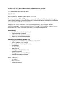 Alcohol and Drug Abuse Prevention and Treatment (ADAPT[removed]Capehart Road, Bldg[removed]2nd Floor[removed]Hours of Operation: Monday - Friday, 7:30 a.m. - 4:30 p.m. The primary objective of the ADAPT program is to