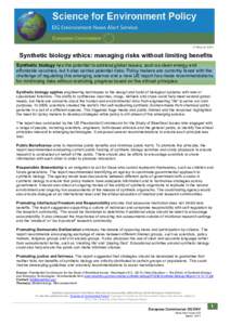 17 March[removed]Synthetic biology ethics: managing risks without limiting benefits Synthetic biology has the potential to address global issues, such as clean energy and affordable vaccines, but it also carries potential 