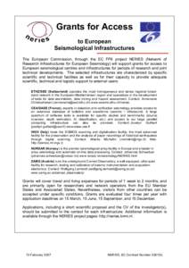 Grants for Access to European Seismological Infrastructures The European Commission, through the EC FP6 project NERIES (Network of Research Infrastructures for European Seismology) will support grants for access to Europ