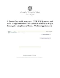 A Step-by-Step guide to create a NEW USER account and make an appointment with the Consulate General of Italy in Los Angeles using Prenota OnLine (On-Line Appointment). Go to “Prenota online” (online appointment boo