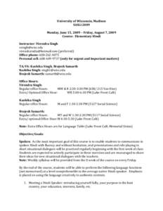 University of Wisconsin, Madison SASLI 2009 Monday, June 15, 2009 – Friday, August 7, 2009 Course: Elementary Hindi Instructor: Virendra Singh [removed]