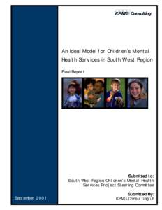 An Ideal Model for Children’s Mental Health Services in South West Region Final Report Submitted to: South West Region Children’s Mental Health