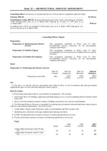 Head 25 — ARCHITECTURAL SERVICES DEPARTMENT Controlling officer: the Director of Architectural Services will account for expenditure under this Head. Estimate 2003–04 .................................................