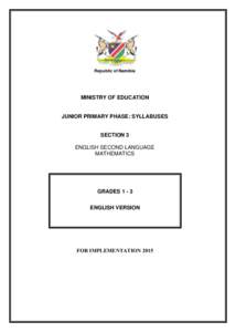 Republic of Namibia  MINISTRY OF EDUCATION JUNIOR PRIMARY PHASE: SYLLABUSES