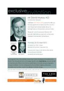 exclusiveinvitation Mr David Murray AO An Economic Viewpoint Adelaide’s Hutt Street Centre is proud to offer you the rare opportunity to hear one of this country’s most respected business leaders discuss his