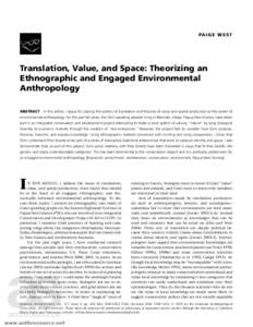 PA I G E W E S T  Translation, Value, and Space: Theorizing an Ethnographic and Engaged Environmental Anthropology ABSTRACT