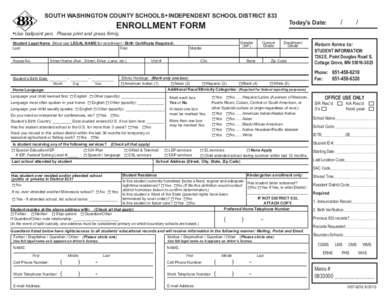 SOUTH WASHINGTON COUNTY SCHOOLS • INDEPENDENT SCHOOL DISTRICT 833  Today’s Date:  /  / ENROLLMENT FORM