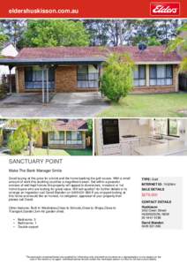 eldershuskisson.com.au  SANCTUARY POINT Make The Bank Manager Smile Good buying at this price for a brick and tile home backing the golf course. With a small amount of work this duckling could be a magnificent swan. Set 