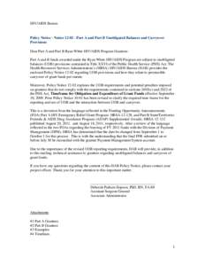 HIV/AIDS Bureau  Policy Notice - Notice[removed]Part A and Part B Unobligated Balances and Carryover Provisions Dear Part A and Part B Ryan White HIV/AIDS Program Grantees: Part A and B funds awarded under the Ryan White