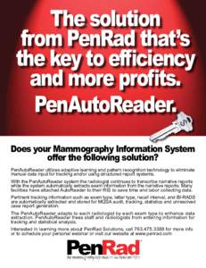 The solution from PenRad that’s the key to efficiency and more profits. PenAutoReader. Does your Mammography Information System