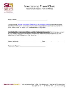 International Travel Clinic Vaccine Authorization Form for Minors Minor’s Name: ________________________________________  I have read the Vaccine Information Statement(s) at immunize.org/vis/ and understand the