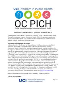 EMPLOYMENT OPPORTUNITY – ASSISTANT PROJECT SCIENTIST The Program in Public Health, University of California, Irvine, a member of the Orange County Partnerships to Improve Community Health (OC-PICH) seeks an experienced