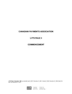 CANADIAN PAYMENTS ASSOCIATION  LVTS RULE 4 COMMENCEMENT