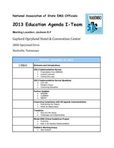 National Association of State EMS Officials[removed]Education Agenda I-Team Meeting Location: Jackson E-F  Gaylord Opryland Hotel & Convention Center