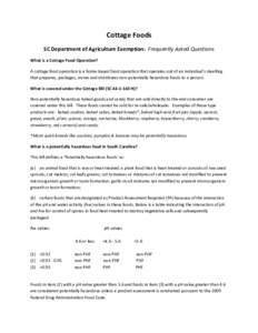 Cottage Foods SC Department of Agriculture Exemption: Frequently Asked Questions What is a Cottage Food Operation? A cottage food operation is a home-based food operation that operates out of an individual’s dwelling t