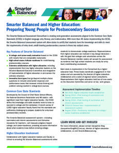 Smarter Balanced and Higher Education: Preparing Young People for Postsecondary Success The Smarter Balanced Assessment Consortium is creating next-generation assessments aligned to the Common Core State Standards (CCSS)