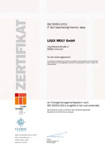 ISO 50001:2011 IT Zert bescheinigt hiermit, dass LIQUI MOLY GmbH Jerg-Wieland-StraßeUlm-Lehr