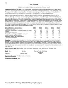 162  TELLURIUM (Data in metric tons of tellurium content unless otherwise noted) Domestic Production and Use: In the United States, one firm produced commercial-grade tellurium at its refinery complex in Texas, mainly fr