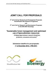 Joint Call of the ERA-Nets Bioenergy and WoodWisdom-Net 2  JOINT CALL FOR PROPOSALS 3rd Joint Call for Research and Development Proposals WoodWisdom-Net Research Programme and