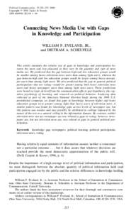 Political Communication, 17:215–237, 2000 Copyright ã 2000 Taylor & Francis[removed] $12.00 + .00 Connecting News Media Use with Gaps in Knowledge and Participation