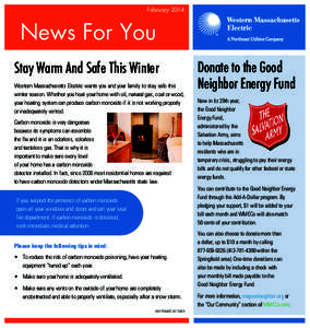February[removed]News For You Stay Warm And Safe This Winter Western Massachusetts Electric wants you and your family to stay safe this winter season. Whether you heat your home with oil, natural gas, coal or wood,