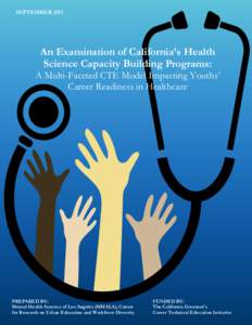 SEPTEMBERAn Examination of California’s Health Science Capacity Building Programs: A Multi-Faceted CTE Model Impacting Youths’ Career Readiness in Healthcare