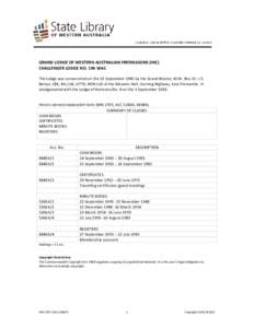 GRAND LODGE OF WESTERN AUSTRALIAN FREEMASONS (INC) CHALLENGER LODGE NO. 196 WAC The Lodge was consecrated on the 22 September 1945 by the Grand Master, M.W. Bro. Dr. J.S. Battye, CBE, BA, LLB, LITTD, HON LLD at the Mason