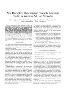 Non Disruptive Data Services Towards Real-time Traffic in Wireless Ad Hoc Networks J´er´emie Leguay1 , Hicham Khalife2 , Georgios Sotiropoulos1 , Vania Conan1 , Naceur Malouch2 1 Thales Communications 2 UPMC Univ Paris