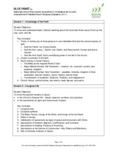 Domain 1 – Knowledge of the Faith Student Objective: To know and understand basic Catholic teaching about the Incarnate Word Jesus Christ as the way, truth, and life. Key Concepts 1. Trinity: A community of three perso