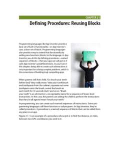 Chapter 21  Defining Procedures: Reusing Blocks Programming languages like App Inventor provide a base set of built-in functionality—in App Inventor’s