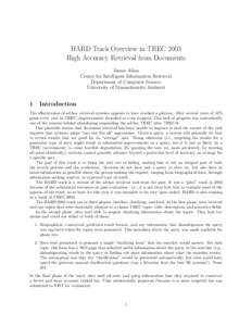 HARD Track Overview in TREC 2003 High Accuracy Retrieval from Documents James Allan Center for Intelligent Information Retrieval Department of Computer Science University of Massachusetts Amherst