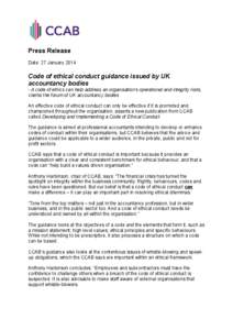 Press Release Date: 27 January 2014 Code of ethical conduct guidance issued by UK accountancy bodies - A code of ethics can help address an organisation’s operational and integrity risks,