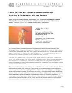 CHARLEMAGNE PALESTINE: RUNNING OUTBURST Screening + Conversation with Jay Sanders Please join EAI for a special evening with legendary artist and musician Charlemagne Palestine. Palestine will screen a selection of his v